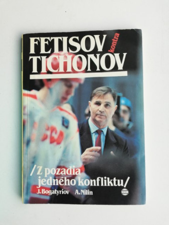 FETISOV KONTRA TICHONOV  / Z POZADIA JEDNEHO KONFLIKTU / (1990)